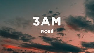 ROSÉ - 3am (Lyrics)