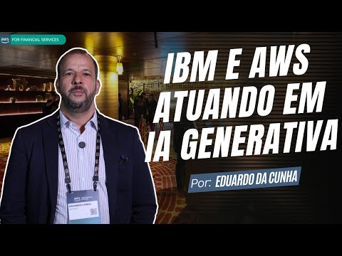 IBM e AWS atuando em IA Generativa