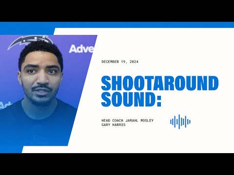 SHOOTAROUND SOUND: COACH MOSE & GARY HARRIS