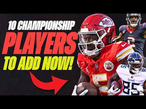 10 Championship Players To ADD NOW in Week 17 - Waiver Wire Targets - 2024 Fantasy Football Advice