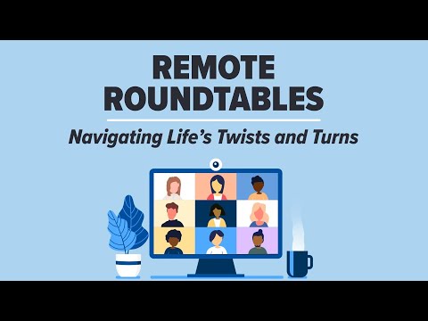 Remote Roundtables: Navigating Life’s Twists and Turns