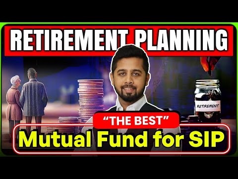 The Best mutual fund for SIP for retirement planning in India!