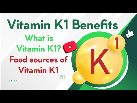 Vitamin K1 Benefits, Food sources of Vitamin K1, Vitamin K1 Deficiency Symptoms