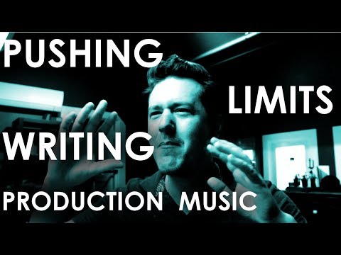 Pushing limits and learning writing Production Library Music