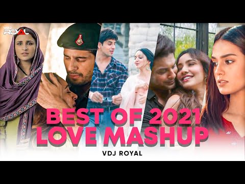 Best Of 2021 Love Mashup | Year End Love Mashup - 1 | VDj Royal | Dvj Sahil