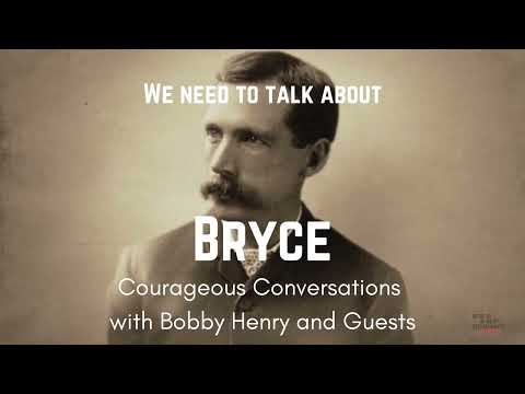 SPECIAL EPISODE. We Need To Talk About Bryce: Courageous Conversations with Bobby Henry and Guests.