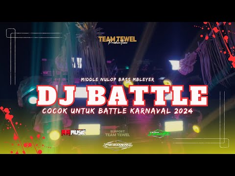 DJ BATTLE KARNAVAL MIDDLE NULUP TERBARU 2024