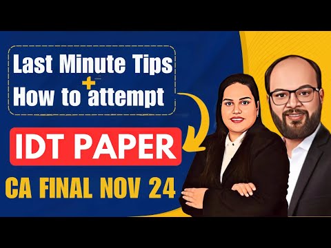 Last Minute Tips CA Final IDT Nov 24 | How to Attempt CA Final IDT Nov 24 | CA Final IDT Nov 24 Exam