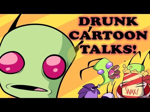 DRUNK CARTOON TALKS- EPISODE 1: INVADER ZIM (NOT FOR KIDS)