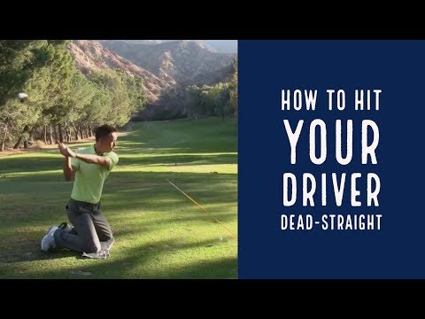 Hit Your Driver Dead Straight!