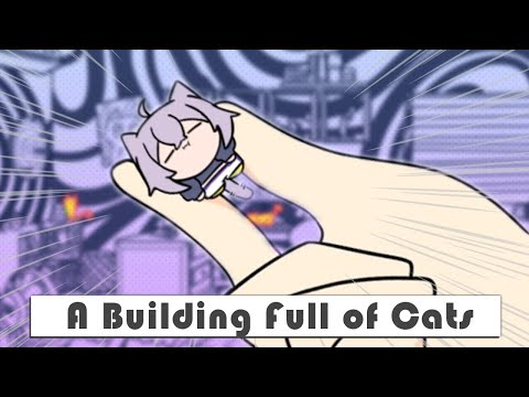 【A Building Full of Cats】　猫　を　撫　で　ろ　🐈【猫又おかゆ/ホロライブ】