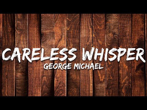 George Michael - Careless Whisper (Lyrics)