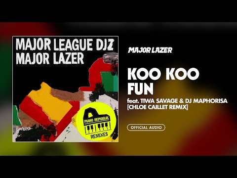 Koo Koo Fun (feat. Tiwa Savage and DJ Maphorisa) (Chloe Caillet Remix) [Official Audio]