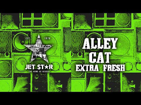 Alley Cat - Extra Fresh (Official Audio) | Jet Star Music