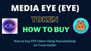 How to Buy MEDIA EYE Token (EYE) Using PancakeSwap On Trust Wallet