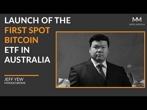 Jeff Yew | The Intricacies of Australia's First Spot Bitcoin ETF