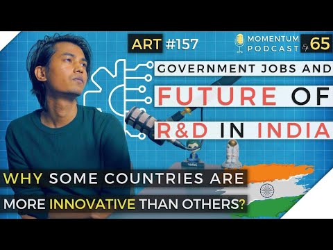 Rules & Regulations of Government Jobs & Future of R&D in India | Momentum Ep. 65 | ART #157