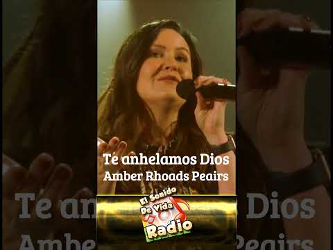 Te anhelamos Dios - Amber Rhoads Peairs