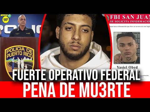 PENA DE MU3RTE PARA CDOBLETA: OPERATIVO FEDERAL EN PUERTO RICO! CAEN DIABLOS DE LLORENS