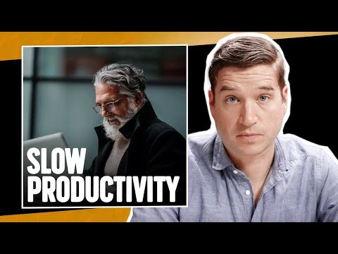 Core Idea:  Slow Productivity