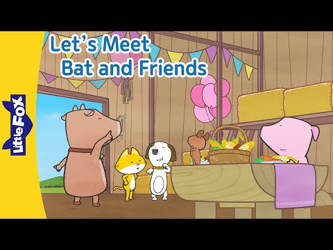 Let's Meet Bat and Friends: Cat, Cow, Pig, and Dog | Learn How to Be a Good Friends | Little Fox