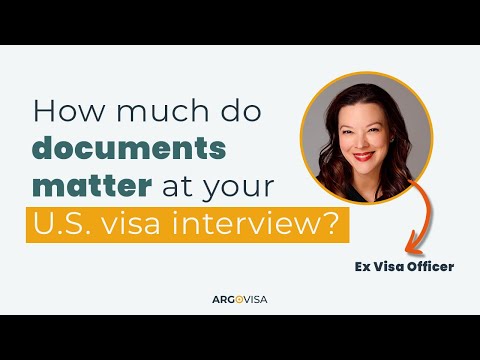 What will a Visa Officer think about your documents at your U.S. visa interview?