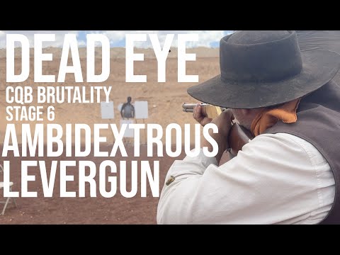 Dead Eye Versus - Stage 6 - CQB Brutality 2024  - Ambidextrous Levergun