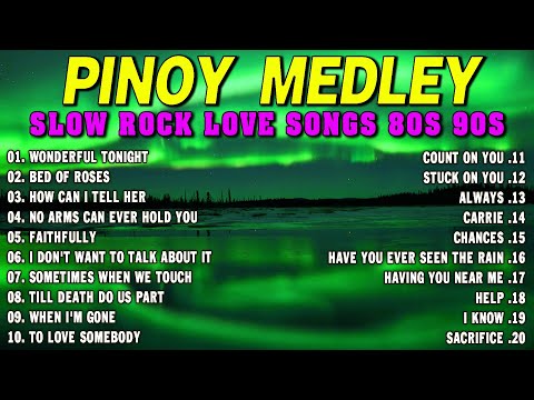 SLOW ROCK MEDLEY COLLECTION 💖 NONSTOP SLOW ROCK LOVE SONGS 80S 90S 💕 MGA LUMANG TUGTUGIN NOONG 90S