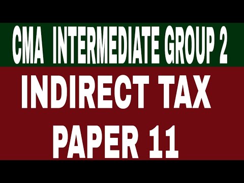 INDIRECT TAXATION, PAPER 11 CMA INTERMEDIATE GROUP 2 IN MALAYALAM  , CMA MALAYALAM