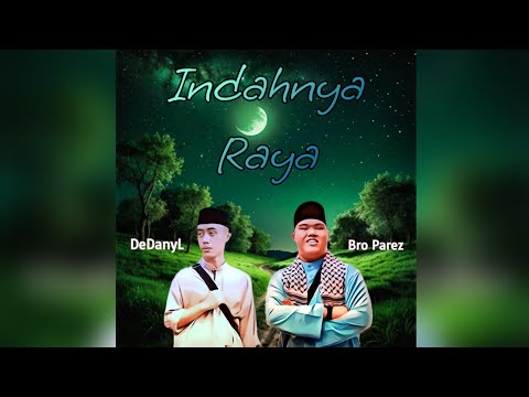 DEDANYL & BRO PAREZ - INDAHNYA RAYA | OFFICIAL LYRIC VIDEO