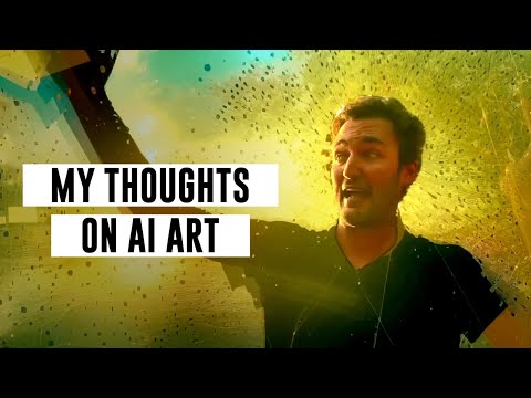 MY THOUGHTS ON AI ART