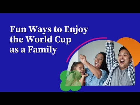 Ways to Enjoy the World Cup as a Family