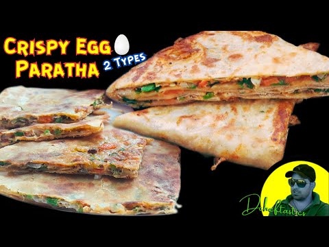 Egg Paratha 2 Types | अंडा परांठा बनाने के २ तरीके | Mughlai Paratha | Stuffed Anda Paratha