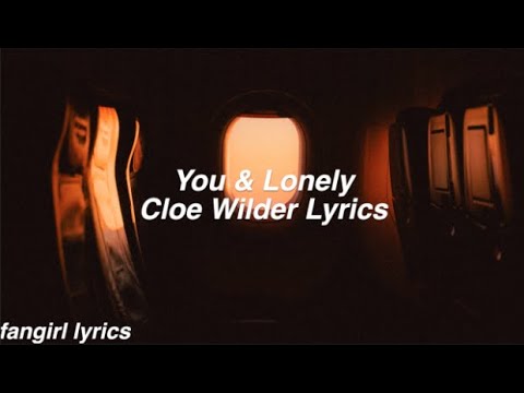 You & Lonely || Cloe Wilder Lyrics