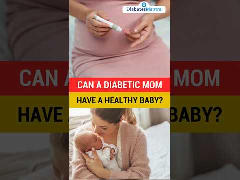 Can A Diabetic Mom Have A Healthy Baby?