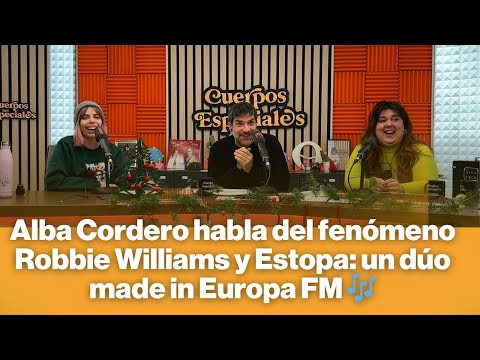 Alba Cordero habla del fenómeno Robbie Williams y Estopa: un dúo made in Europa FM  🎶