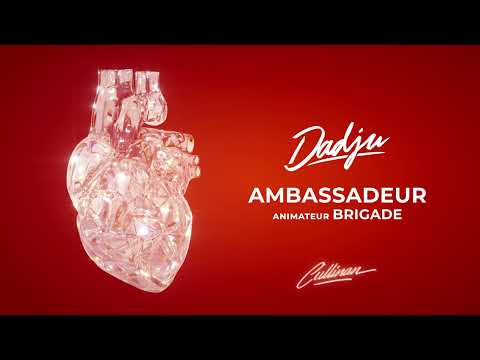 DADJU - AMBASSADEUR (ANIMATEUR : BRIGADE) (AUDIO OFFICIEL)