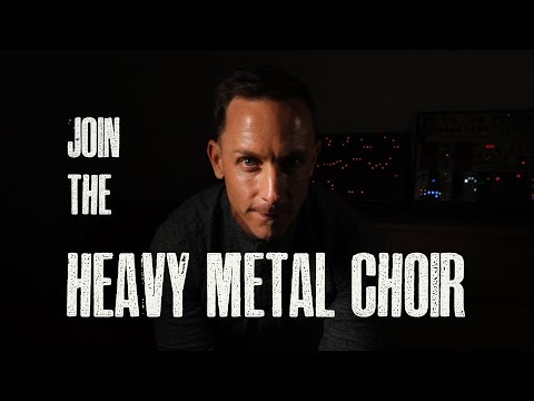 JOIN THE HEAVY METAL CHOIR ***updated description***