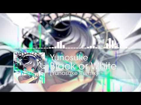 Yunosuke - Black or White (Remix)