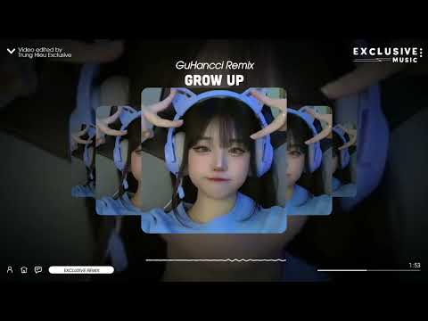 Grow Up - GuHancci Remix - Hot Tiktok 2023 | Exclusive Remix