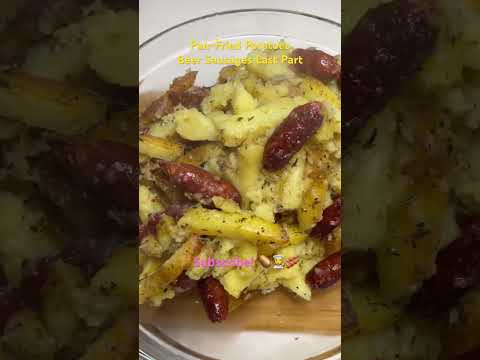 Pan-Fried Potatoes with Beer Sausages | Healthy Cooking with Olive Oil - Last Part