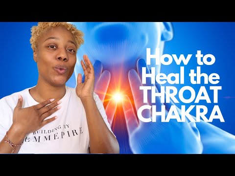 How to Really Heal the Throat Chakra (3 Ways) - Throat Chakra Healing Exercises