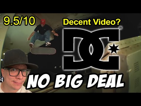 DC SHOES: NO BIG DEAL REVIEW (Decent Video But Lacks Danger!)