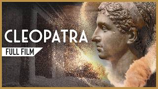 CLEOPATRA: The Story of the Queen of Egypt (FULL DOCUMENTARY)