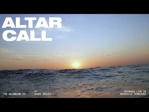 Altar Call (feat. Henry Seeley) // Official Audio