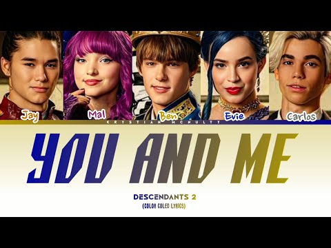 Descendants 2 - You and Me (Color Coled Lyrics)