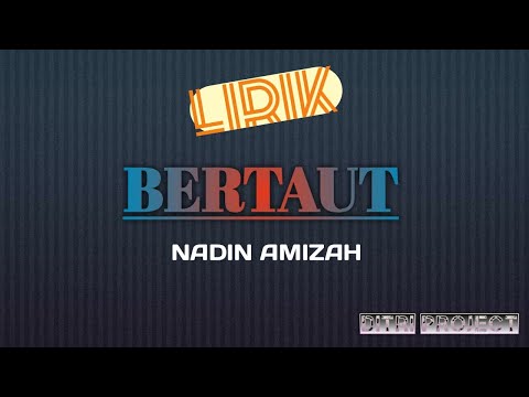 Bertaut - Nadin Amizah (lirik)