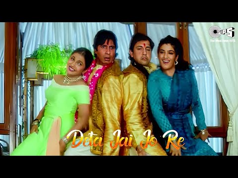 Deta Jai Jo Re - Video Song | Bade Miyan Chhote Miyan | Amitabh Bachchan & Govinda | Udit Narayan