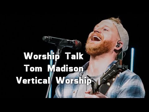 Worship Talk // Tom Madison