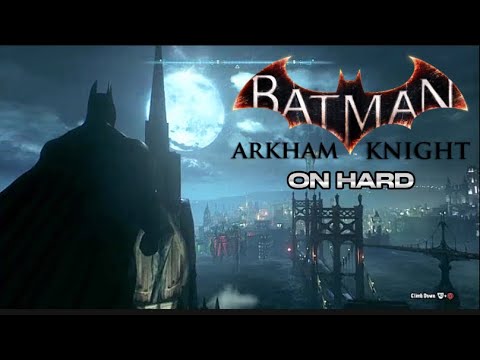 Batman Arkham knight X (ON HARD ) Live!